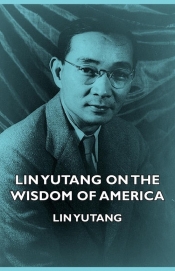 Lin Yutang on the Wisdom of America