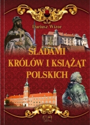 Śladami królów i książąt polskich (Uszkodzona okładka)