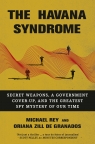 The Havana Syndrome Michael Rey, Oriana Zill