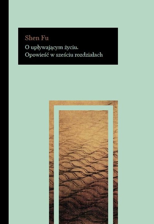 O upływającym życiu Opowieść w sześciu rozdziałach