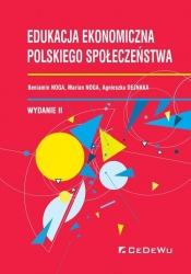 Edukacja ekonomiczna polskiego społeczeństwa - Noga Marian, Beniamin Noga, Agnieszka Dejnaka