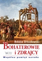 Bohaterowie i zdrajcy. Wspólna pamięć narodu - Bohdan Urbankowski