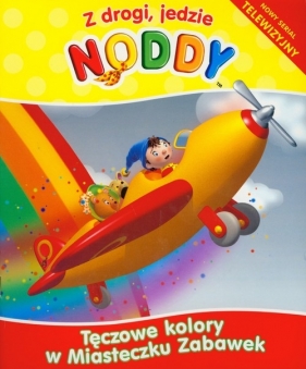 Noddy Tęczowe kolory w Miasteczku Zabawek - <br />