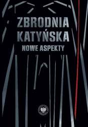 Zbrodnia katyńska - Sławomir Kalbarczyk, Witold Wasilewski
