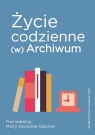 Życie codzienne (w) Archiwum Marta Zawodna-Stephan