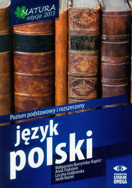 Język polski Matura 2013 Poziom podstawowy i rozszerzony