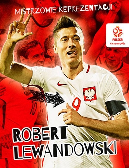 PZPN Mistrzowie reprezentacji Robert Lewandowski