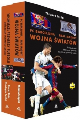 FC Barcelona Real Madryt Wojna światów / Najwięksi trenerzy futbolu - Thibaud Leptat, Daniel Riolo, Christophe Paillet