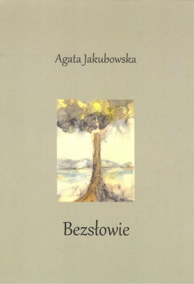 Bezsłowie - Jakubowska Agata