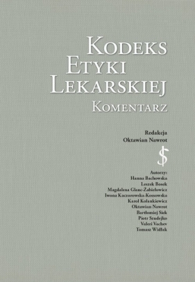 Kodeks Etyki Lekarskiej. Komentarz - Opracowanie zbiorowe