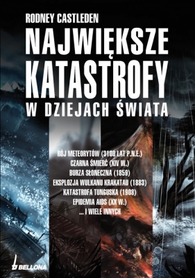 Największe katastrofy w dziejach świata - Castleden Rodney