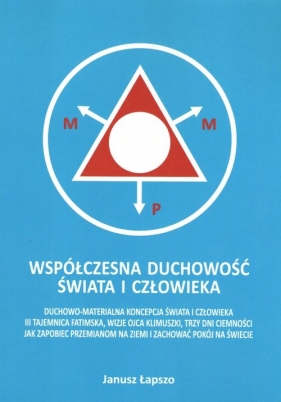 Współczesna duchowość świata i człowieka - Janusz Łapszo