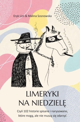 Limeryki na niedzielę. Czyli 102 historie... - Eryk Lim, Malina Sosnowska