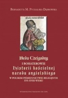 Beda Czcigodny i bohaterowie - Puchalska-Dąbrowska Bernadetta