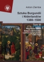 Sztuka Burgundii i Niderlandów 1380-1500. Tom 3 - Antoni Ziemba