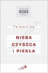 Tajemnica nieba, czyścca i piekła Zdzisław Józef Kijas