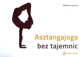 Asztangajoga bez tajemnic - Matthew Sweeney