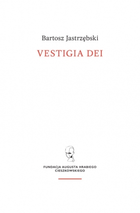 Vestigia Dei - Bartosz Jastrzębski