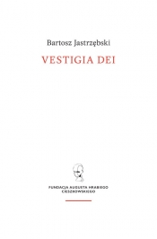 Vestigia Dei - Bartosz Jastrzębski