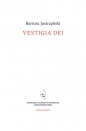 Vestigia Dei - Bartosz Jastrzębski