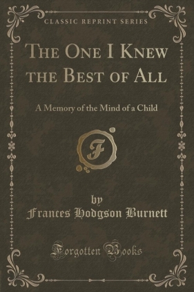 The One I Knew the Best of All - Burnett Frances Hodgson