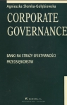 Corporate Governance Banki na straży efektywności przedsiębiorstw Słomka-Gołębiowska Agnieszka