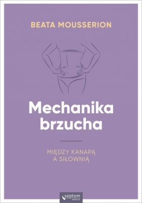 Mechanika brzucha - Mousserion Beata