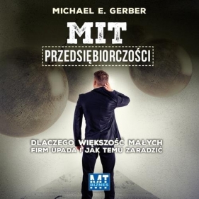 Mit przedsiębiorczości (Audiobook) - Michael E. Gerber