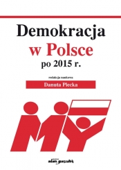 Demokracja w Polsce po 2015 r. - Plecka Danuta