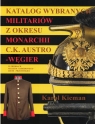 Katalog wybranych militariów z okresu monarchii C.K. Austro-Węgier w Kicman Karol