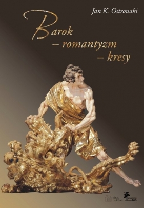 Barok - romantyzm - kresy - Jan K. Ostrowski