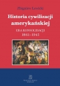 Historia cywilizacji amerykańskiej Tom 3 Era konsolidacji - Zbigniew Lewicki