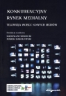 Konkurencyjny rynek medialny Telewizja wobec nowych mediów Radosław Sierocki