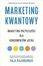 Marketing kwantowy. Marketing przyszłości dla... - Raja Rajamannar