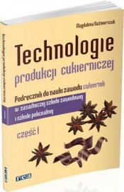 Technologie w produkcji cukierniczej cz. 1 REA - Magdalena Kaźmierczak