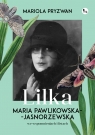 Lilka. Maria Pawlikowska- Jasnorzewska we wspomnieniach i listach Mariola Pryzwan