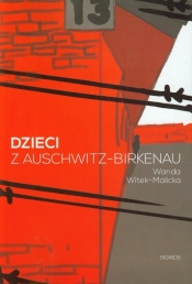 Dzieci z Auschwitz-Birkenau - Witek-Malicka Wanda