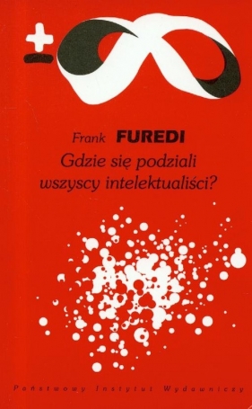 Gdzie się podziali wszyscy intelektualiści - Furedi Frank
