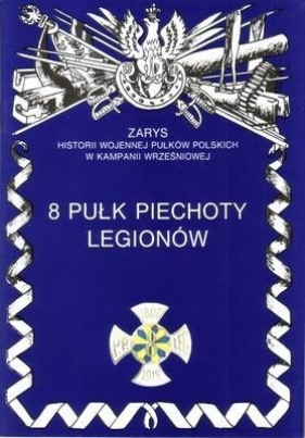 8 pułk piechoty legionów (wyd. 2021) - Odziemkowski Janusz