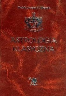 Astrologia klasyczna Tom III Domy - Hrabia S. A. Wronski