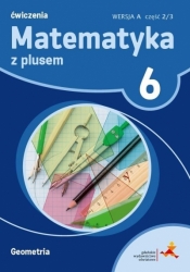 Matematyka z Plusem. Geometria ćwiczenia. wersja A. Klasa 6 - M. Jucewicz, P. Zarzycki, M. Dobrowolska
