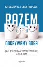 Razem odkrywamy Boga - Gregory K. Popcak, Lisa Popcak