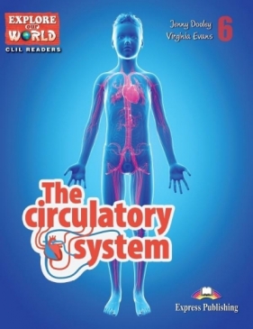 The Circulatory System. Reader Level 6 + DigiBook - Praca zbiorowa