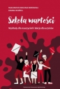 Szkoła wartości. Wykłady dla nauczycieli i lekcje dla uczniów - Małgorzata Bogunia-Borowska, Joanna Rzońca