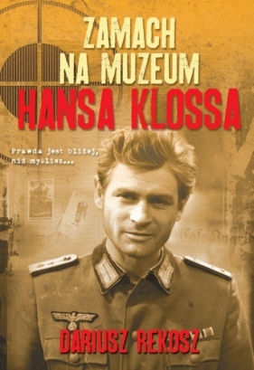 Zamach na Muzeum Hansa Klossa - Rekosz Dariusz