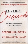 Living Life in CrescendoYour Most Important Work is Always Ahead of You Stephen R. Covey