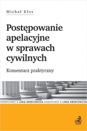 Postępowanie apelacyjne w sprawach cywilnych Komentarz praktyczny