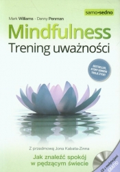 Mindfulness. Trening uważności z płytą CD (Uszkodzona okładka)