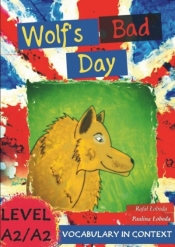 Wolf's Bad Day. Vocabulary in Context A2/A2+ - Łoboda Rafał, Łoboda Paulina 