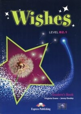 Wishes B2.1 Student's Book + ieBook - Virginia Evans, Jenny Dooley